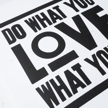 Load image into Gallery viewer, Do What You Love (Letterpress Print)
