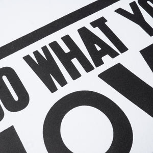 Do What You Love (Letterpress Print)