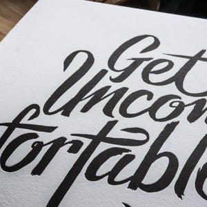 Get Uncomfortable (Letterpress Print)