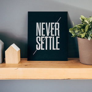 Never Settle (Letterpress Print)