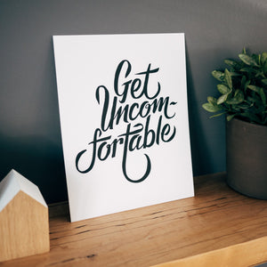 Get Uncomfortable (Letterpress Print)