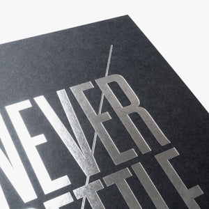 Never Settle (Letterpress Print)