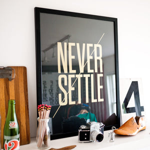 Never Settle (Print)